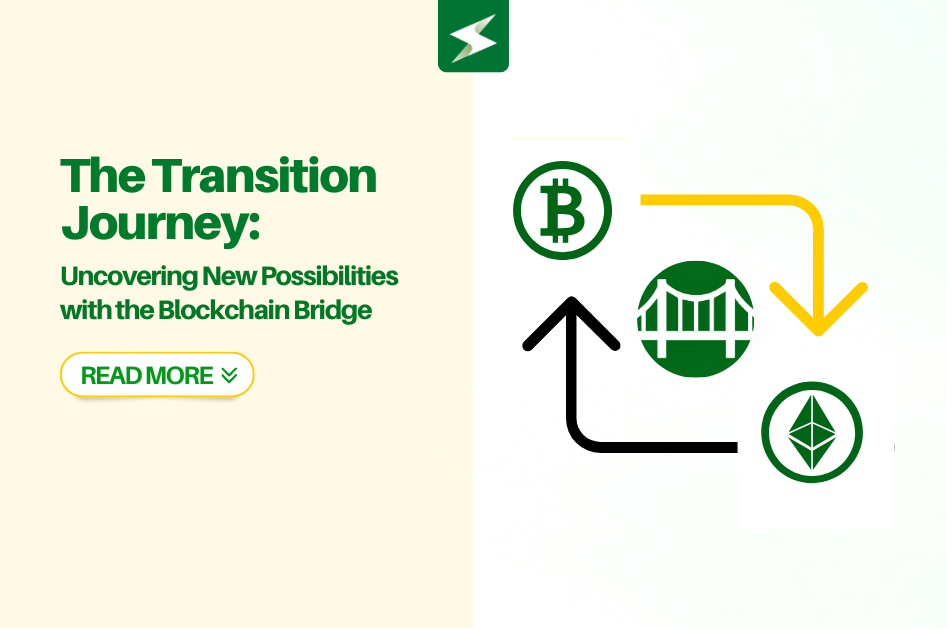 <strong>The Transition Journey: Uncovering New Possibilities with the Blockchain Bridge</strong>