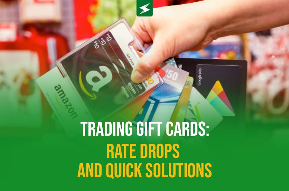 Trading Gift Cards: Rate Drops and Quick Solutions