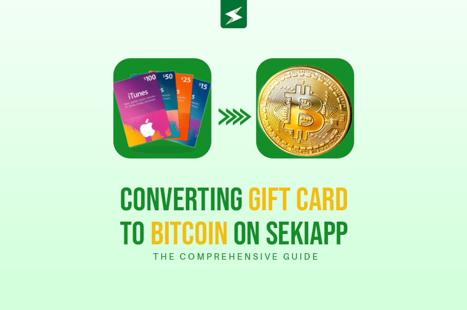 Converting Gift Cards to Bitcoin on SekiApp: The Comprehensive Guide