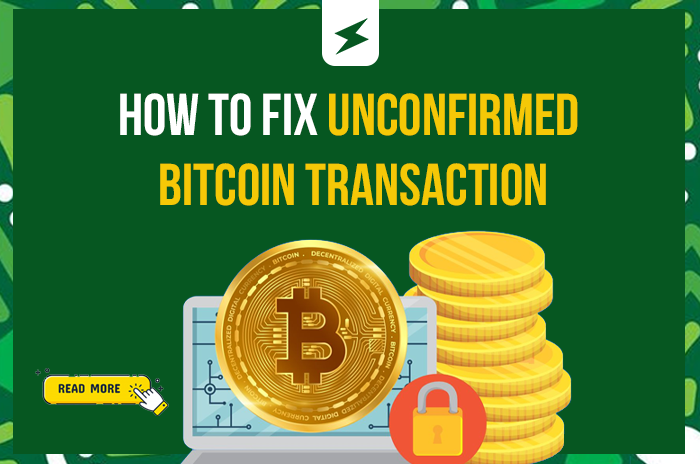 How to Fix Unconfirmed Bitcoin Transaction