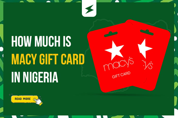 How Much Is Macy’s Gift Card in Nigeria?