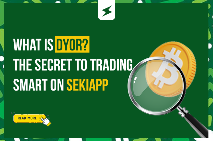 What is DYOR? The Secret to Trading Smart on SekiApp