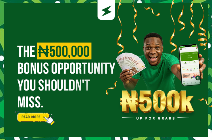 The ₦500,000 Bonus Opportunity You Shouldn't Miss.