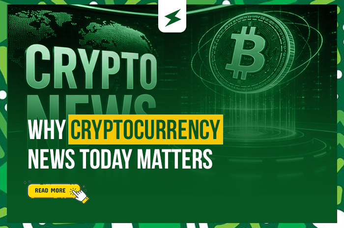 Why Cryptocurrency News Today Matters
